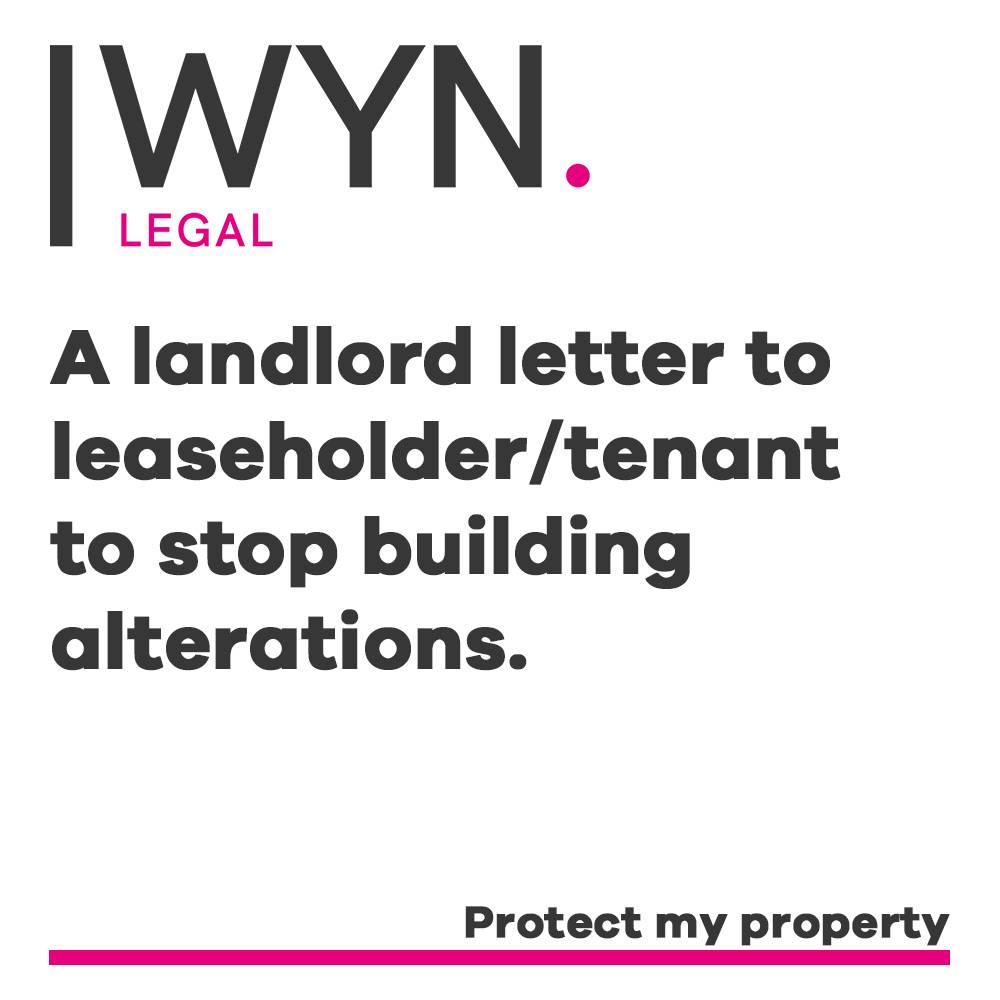 a landlord letter to leaseholder/tenant to stop building alterations.